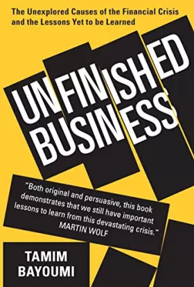 Couverture du produit · Unfinished Business: The Unexplored Causes of the Financial Crisis and the Lessons Yet to Be Learned