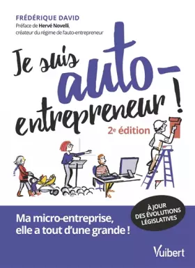 Couverture du produit · Je suis auto-entrepreneur !: Ma micro-entreprise, elle a tout d'une grande