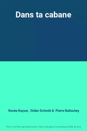 Couverture du produit · Dans ta cabane