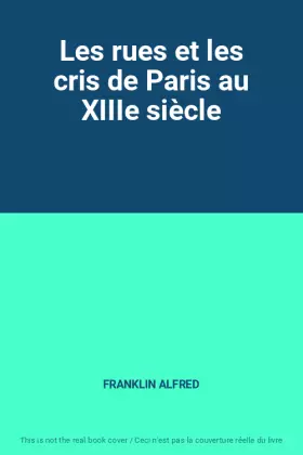 Couverture du produit · Les rues et les cris de Paris au XIIIe siècle