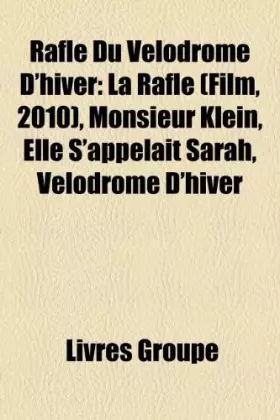 Couverture du produit · Rafle Du Velodrome D'Hiver: La Rafle (Film, 2010), Monsieur Klein, Elle S'Appelait Sarah, Velodrome D'Hiver