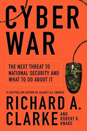 Couverture du produit · Cyber War: The Next Threat to National Security and What to Do About It