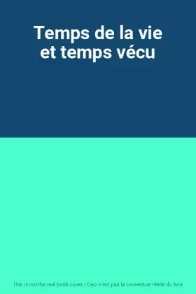 Couverture du produit · Temps de la vie et temps vécu