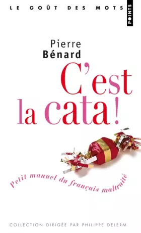 Couverture du produit · C'est la cata ! : Petit manuel du français maltraité