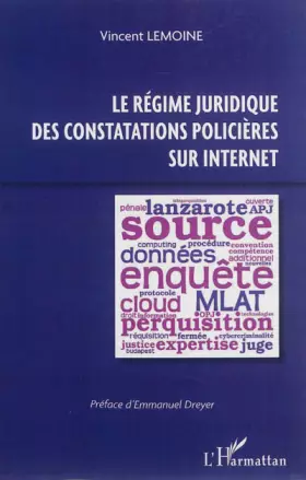 Couverture du produit · Le régime juridique des constatations policières sur Internet