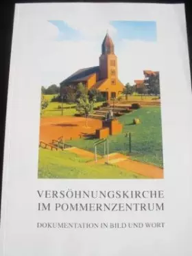 Couverture du produit · Versöhnungskirche im Pommernzentrum - Dokumentation in Bild und Wort