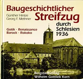 Couverture du produit · Baugeschichtlicher Streifzug durch Schlesien (1936): Gotik - Renaissance - Barock - Rokoko - Hintze, Günther