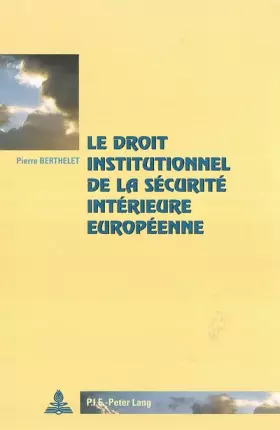 Couverture du produit · Le droit institutionnel de la sécurité intérieure européenne