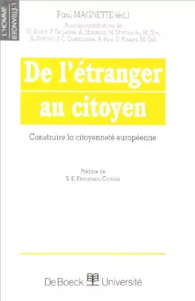 Couverture du produit · De l'étranger au citoyen. Construire la citoyenneté européenne