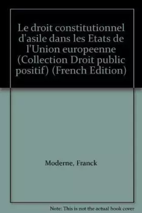 Couverture du produit · Le droit constitutionnel d'asile dans les états de l'Union européenne