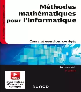 Couverture du produit · Méthodes mathématiques pour l'informatique - 5e éd. - Cours et exercices corrigés
