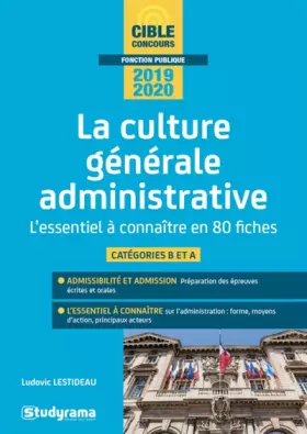 Couverture du produit · La culture générale administrative - L'essentiel à connaître en 80 fiches