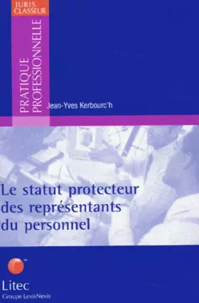 Couverture du produit · Le statut protecteur des représentants du personnel (ancienne édition)