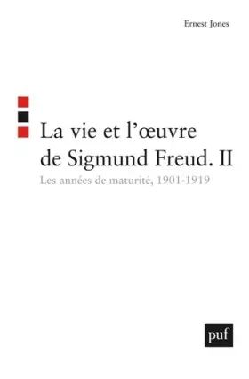 Couverture du produit · La vie et l'oeuvre de Sigmund Freud : Tome 2, Les années de maturité 1901-1919