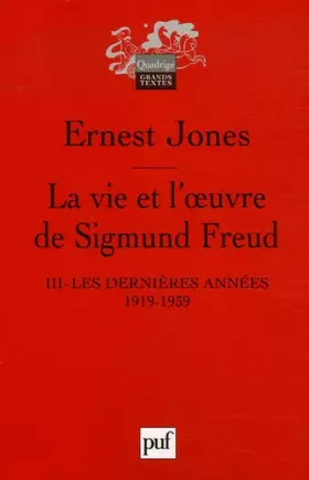 Couverture du produit · La vie et l'oeuvre de Sigmund Freud : Tome 3, Les dernières années de sa vie 1919-1939