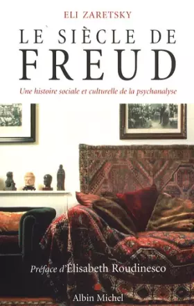 Couverture du produit · Le siècle de Freud : Une histoire sociale et culturelle de la psychanalyse