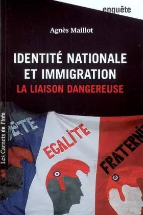 Couverture du produit · Identité nationale et immigration : La liaison dangereuse