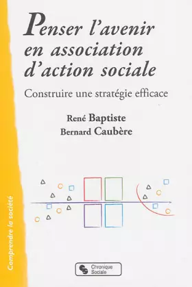 Couverture du produit · Penser l'avenir en association d'action sociale : Construire une stratégie efficace