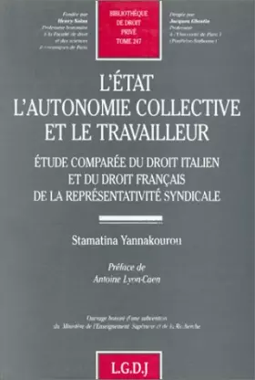 Couverture du produit · L'État, l'autonomie collective et le travailleur : Étude comparée du droit italien et du droit français de la représentativité 