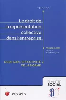 Couverture du produit · Le droit de la représentation collective dans l'entreprise : Essai sur l'effectivité de la norme