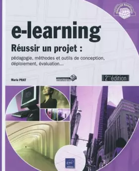 Couverture du produit · e-learning - Réussir un projet - pédagogie, méthodes et outils de conception, déploiement, évaluation... (2ième édition)