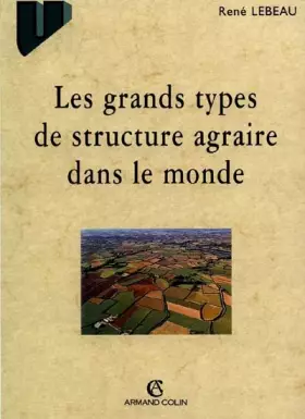 Couverture du produit · Les grands types de structure agraire dans le monde, 7e édition