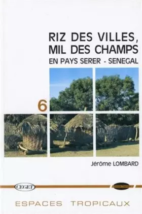 Couverture du produit · Riz Des Villes, Mil Des Champs En Pays Serer, Senegal