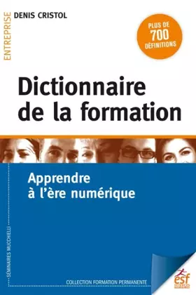 Couverture du produit · Dictionnaire de la formation: APPRENDRE A L ERE NUMERIQUE