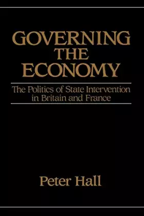 Couverture du produit · Governing the Economy: The Politics of State Intervention in Britain and France (Europe and the International Order)