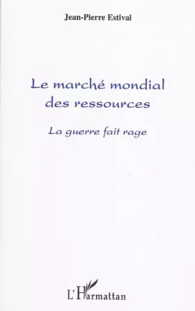 Couverture du produit · Le marché mondial des ressources: La guerre fait rage
