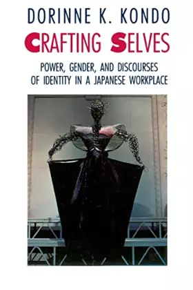 Couverture du produit · Crafting Selves: Power, Gender, and Discourses of Identity in a Japanese Workplace