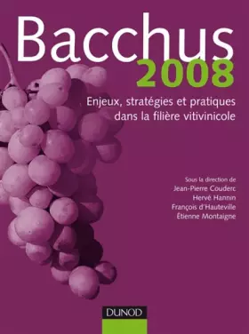 Couverture du produit · Bacchus 2008 - Enjeux, stratégies et pratiques dans la filière vitivinicole: Enjeux, stratégies et pratiques dans la filière vi