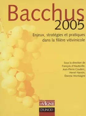 Couverture du produit · Bacchus 2005 : Enjeux, stratégies et pratiques dans la filière vitivinicole