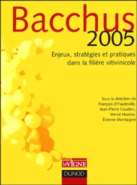 Couverture du produit · Bacchus 2005 : Enjeux, stratégies et pratiques dans la filière vitivinicole