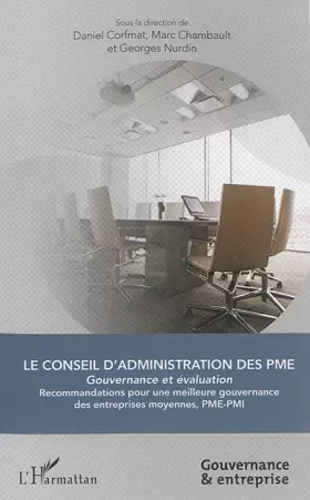 Couverture du produit · Le Conseil d'administration des PME: Gouvernance et évaluation Recommandations pour une meilleure gouvernance des entreprises m