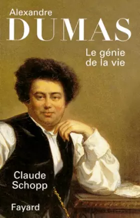 Couverture du produit · Alexandre Dumas. Le Génie de la vie