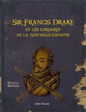 Couverture du produit · Sir Francis Drake et les corsaires de la Nouvelle-Espagne
