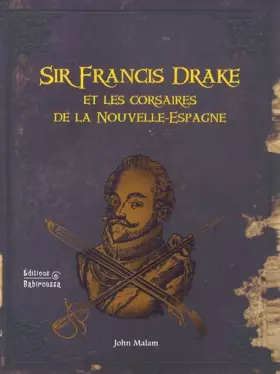 Couverture du produit · Sir Francis Drake et les corsaires de la Nouvelle-Espagne