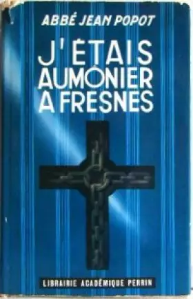 Couverture du produit · J'étais aumonier à fresnes