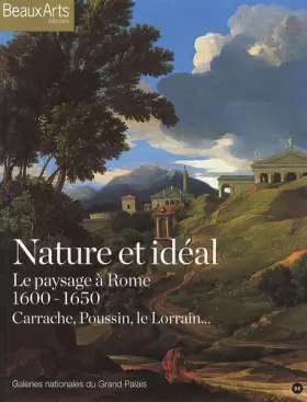 Couverture du produit · Nature et idéal: Le paysage à Rome 1600-1650, Carrache, Poussin, le Lorrain...