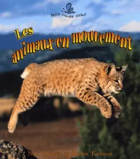 Couverture du produit · Les Animaux En Mouvement (Le Petit Monde Vivant / Small Living World) (French Edition)