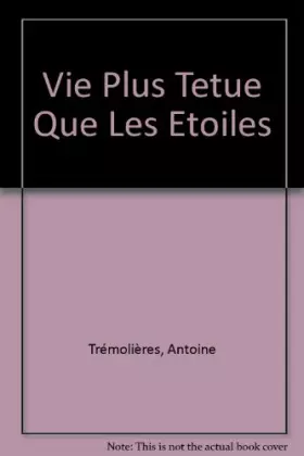 Couverture du produit · La vie plus têtue que les étoiles