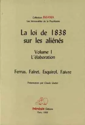 Couverture du produit · La Loi de 1838 Sur les Alienes. Volume 1. l'Elaboration