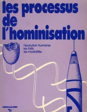 Couverture du produit · Les Processus de l'hominisation : L'évolution humaine, les faits, les modalités (Colloques internationaux du Centre national de