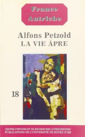 Couverture du produit · Alfons Petzold. La vie âpre