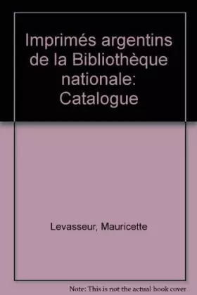 Couverture du produit · Imprimés du fonds argentin de la Bibliothèque nationale