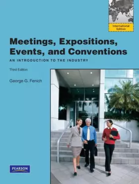 Couverture du produit · Meetings, Expositions, Events & Conventions: An Introduction to the Industry: International Edition