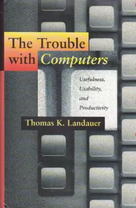 Couverture du produit · The Trouble With Computers: Usefulness, Usability, and Productivity