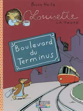 Couverture du produit · Louisette la taupe, Tome 5 : Boulevard du Terminus