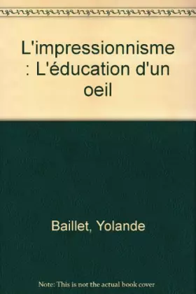 Couverture du produit · L'impressionnisme : L'éducation d'un oeil